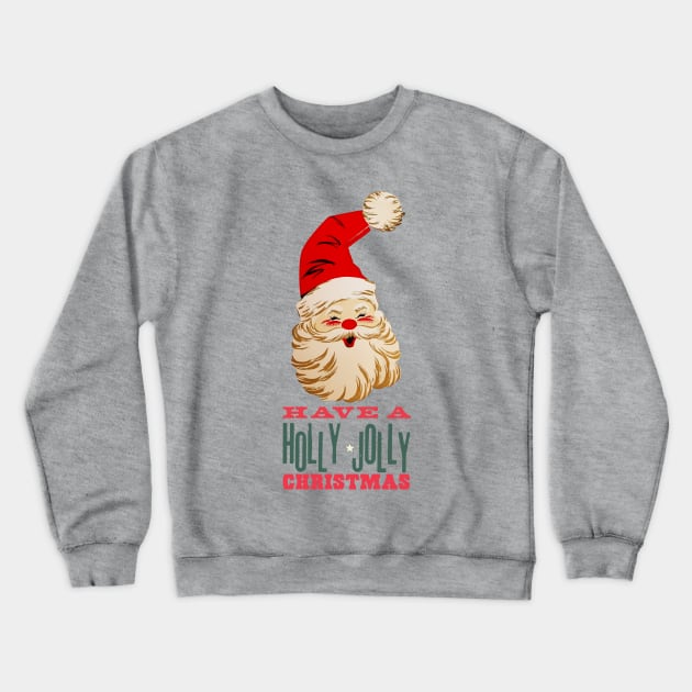 Santa Says Have A Holly Jolly Christmas Crewneck Sweatshirt by Eugene and Jonnie Tee's